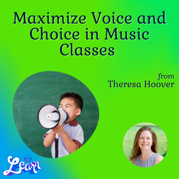 Maximize Voice and Choice in Music Classes (1 Hour)
